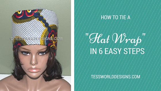 Headwrap Tutorial: How To Tie A "Hat Wrap" In 6 Easy Steps